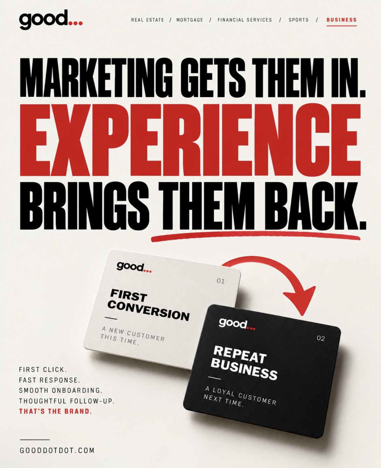 Marketing Gets Them In. Experience Brings Them Back.