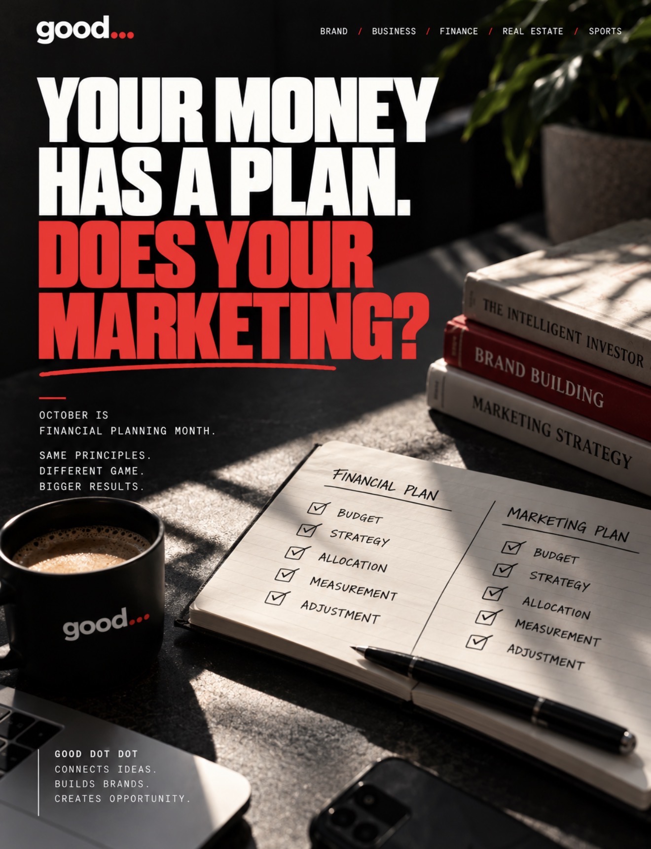 Your Money Has a Plan. Does Your Marketing?