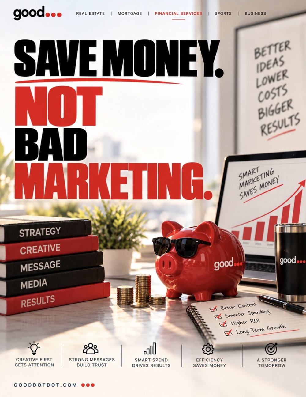 Save Money. Not Bad Marketing.